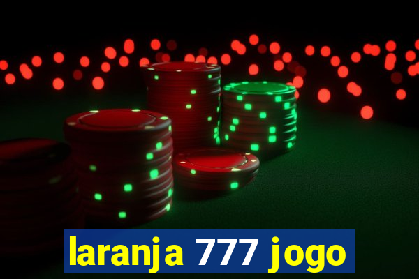 laranja 777 jogo